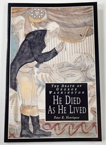 The Death of George Washington: He Died As He Lived