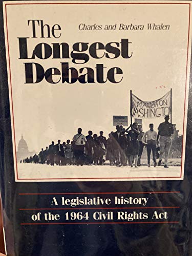 Longest Debate: A Legislative History of the 1964 Civil Rights Act