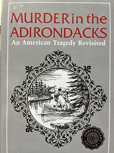 Murder in the Adirondacks: "An American Tragedy" revisited