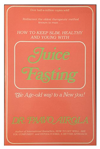 How to Keep Slim, Healthy and Young With Juice Fasting