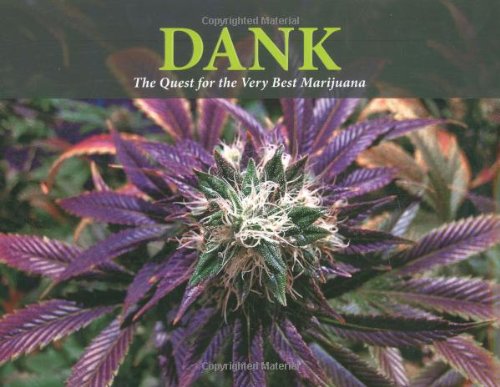 Dank: The Quest for the Very Best Marijuana: A Breeder's Tale