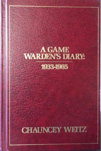A game warden's diary: 1933-1965