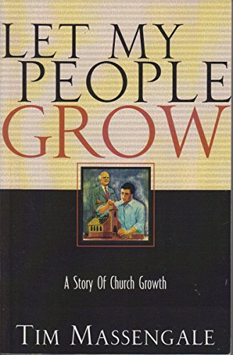 Let My People Grow!: A Story of Church Growth