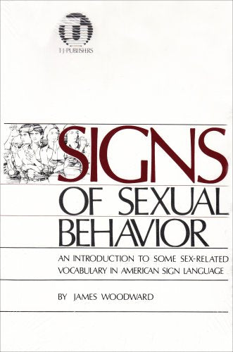 Signs of Sexual Behavior: An Introduction to Some Sex-Related Vocabulary in American Sign Language