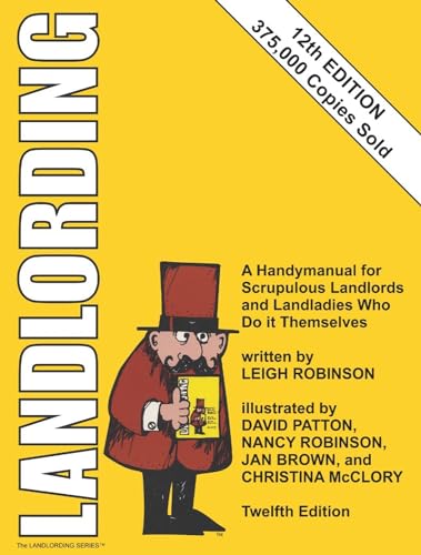 Landlording: A Handymanual for Scrupulous Landlords and Landladies Who Do It Themselves