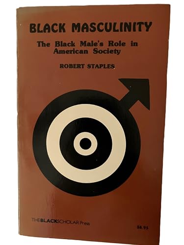 Black Masculinity: The Black Male's Role in American Society