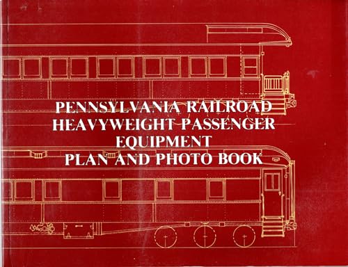 Pennsylvania Railroad Heavyweight Passenger Equipment Plan and Photo Book