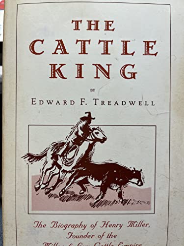 The Cattle King: A Dramatized Biography