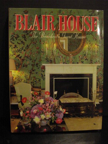 Blair House: The President's Guest House