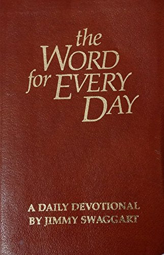 The Word for Every Day: A Daily Devotional by Jimmy Swaggart