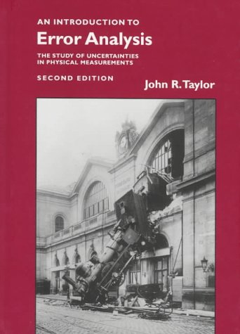 Introduction to Error Analysis: The Study of Uncertainties in Physical Measurements