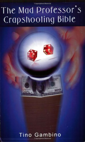 The Mad Professor's Crapshooting Bible