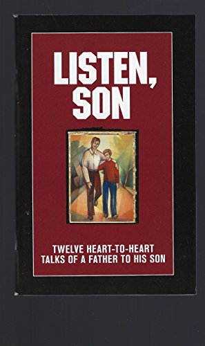 Listen, Son: Twelve Heart-to-Heart Talks of a Father to His Son