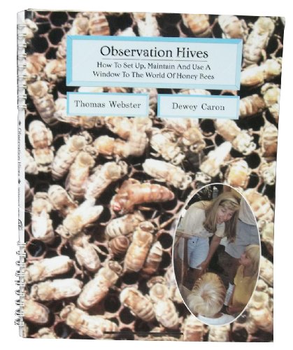 Cover of Observation Hives: How to Set up, Maintain and Use a Window to the World of Honey Bees by Dewey Caron, spiral_bound Book
