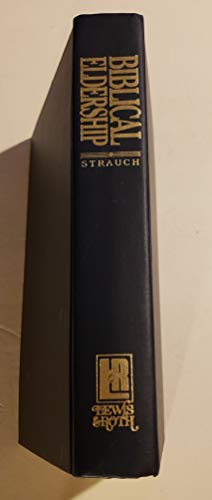 Biblical Eldership: An Urgent Call to Restore Biblical Church Leadership