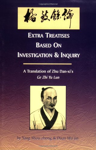 Extra Treatise Based upon Investigation and Inquiry: A Translation of Zhu Dan-Xis