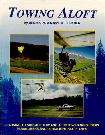 Towing Aloft: Learning to Surface - Tow & Aerotow Hang Gliders, Paragliders & Ultralight Sailplanes