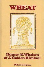Wheat: Humor and Wisdom of J. Golden Kimball