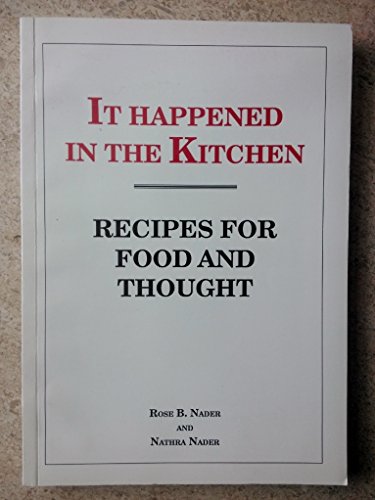 It Happened in the Kitchen: Recipes for Food and Thought