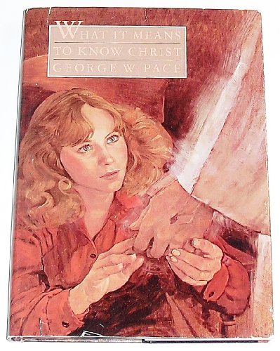 What It Means To Know Christ