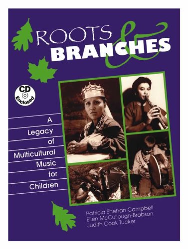 Roots and Branches: A Legacy of Multicultural Music for Children (Book and CD)