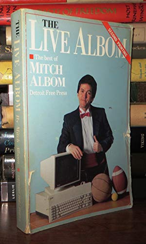 Live Albom: The Best of Detroit Free Press Sports Columnist Mitch Albom