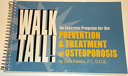 Walk Tall! an Exercise Program for the Prevention and Treatment of Osteoporosis