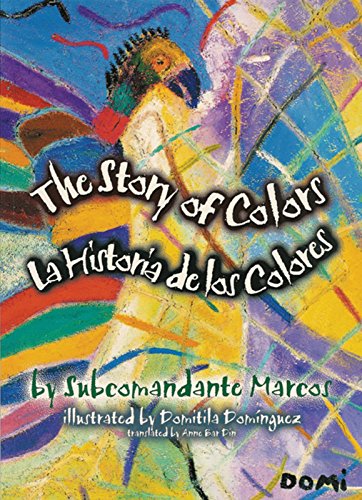 The Story of Colors / La Historia de los Colores: A Bilingual Folktale from the Jungles of Chiapas (English and Spanish Edition)