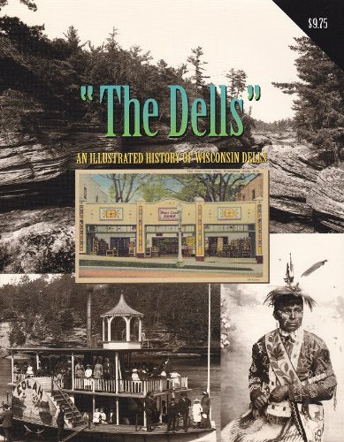 The Dells: An Illustrated History of Wisconsin Dells