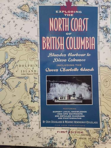 Exploring the North Coast of British Columbia: Blunden Harbour to Dixon Entrance, Including the Queen Charlotte Islands
