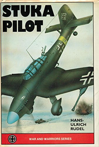 Stuka Pilot (War and Warrior)