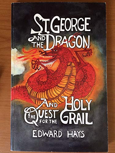 St. George and the Dragon and the Quest for the Holy Grail