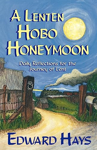 Cover of Lenten Hobo Honeymoon (Daily Reflections for the Journey of Lenten) by Hays, Edward M., paperback Book