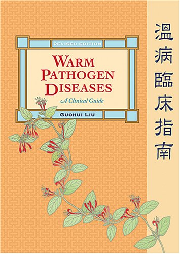 Warm Pathogen Diseases: A Clinical Guide (Revised Edition)