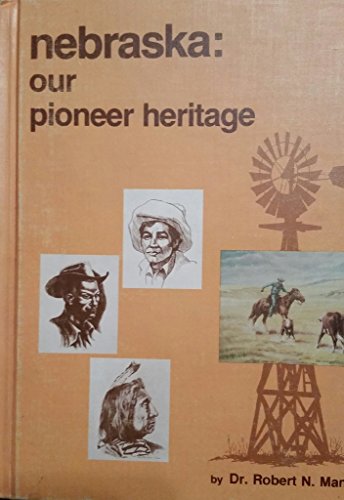 Nebraska: Our Pioneer Heritage