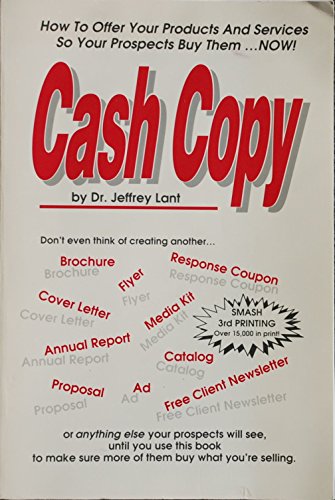 Cash Copy: How to Offer Your Products and Services So Your Prospects Buy Them