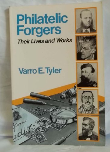 Philatelic Forgers: Their Lives and Works