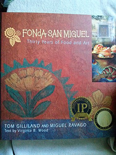 Fonda San Miguel: Thirty Years Of Food And Art