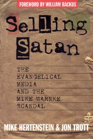 Selling Satan: The Evangelical Media and the Mike Warnke Scandal
