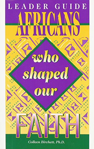 Leader's Guide Africans Who Shaped Our Faith