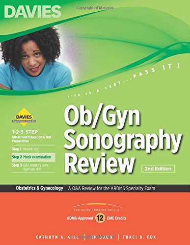 Ob/Gyn Sonography Review: A Q&A Review for the Ardms Obstetrics & Gynecology Exam