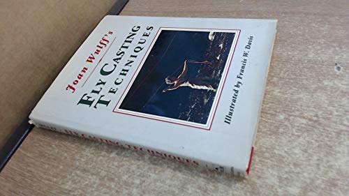 Joan Wulff's Fly Casting Techniques