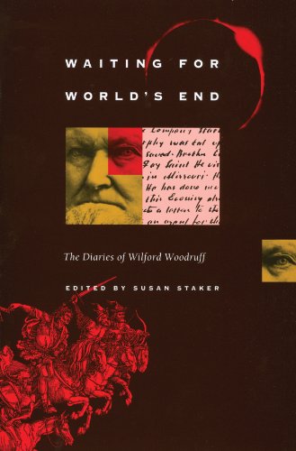 Waiting for World's End: The Diaries of Wilford Woodruff