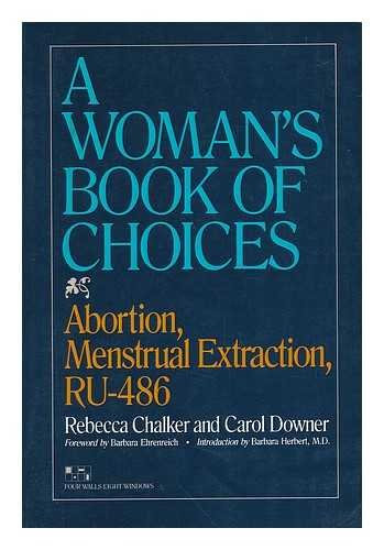 A woman's book of choices: Abortion, menstrual extraction, RU-486