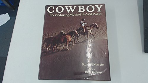 Cowboy: The Enduring Myth of the Wild West