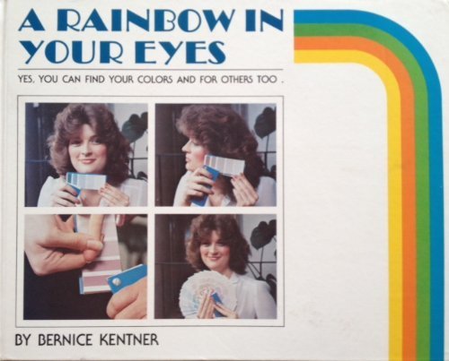 A Rainbow in Your Eyes: Yes, You Can Find Your Colors and for Others Too