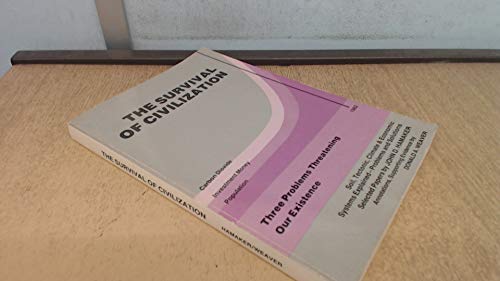The Survival of Civilization Depends Upon Our Solving Three Problems: Carbon Dioxide, Investment Money and Population - Selected Papers of John D. Hamaker