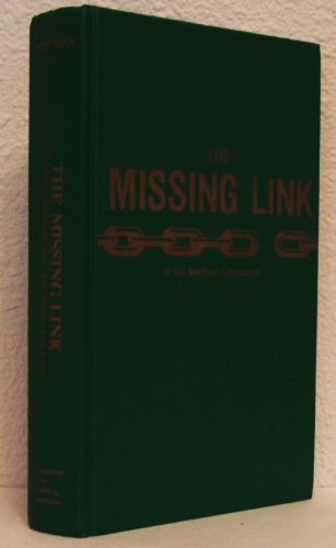 The missing link in the medical curriculum: Which is food chemistry in its relationship to body chemistry : a ready reference guide to nutrition and health