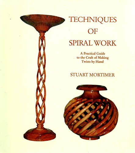 Techniques of Spiral Work: A Practical Guide to the Craft of Making Twists by Hand