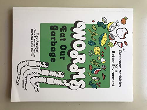 Worms Eat Our Garbage : Classroom Activities for a Better Environment